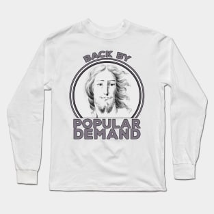 Back by Popular Demand Long Sleeve T-Shirt